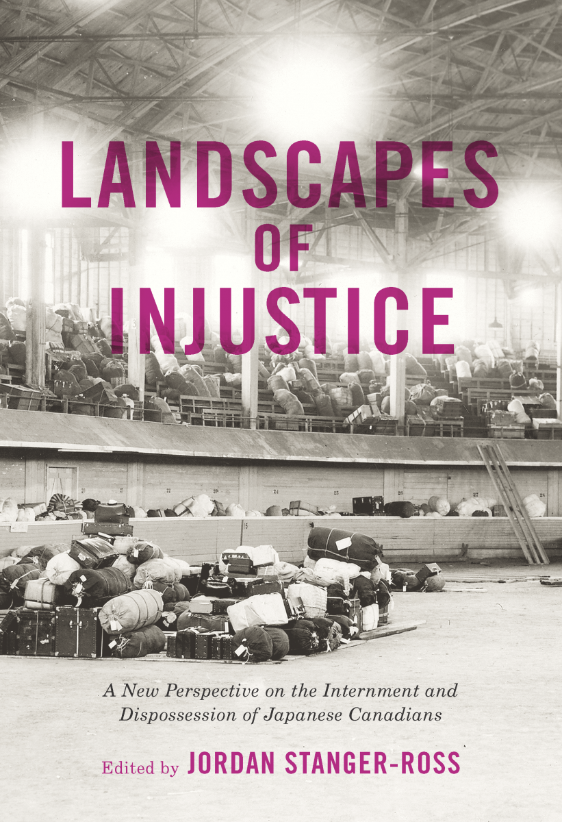 Landscapes-of-injustice-:-a-new-perspective-on-the-internment-and-dispossession-of-Japanese-Canadians-/-edited-by-Jordan-Stange